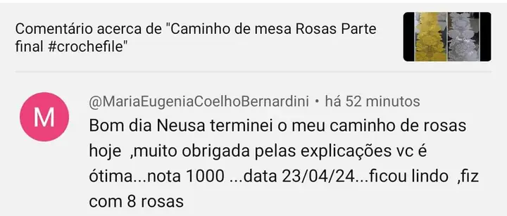 Comentário no YouTube: Bom dia Neusa, terminei o meu caminho de rosas hoje, muito obrigada pelas explicações, você é ótima, nota 1000. Ficou lindo, fiz com 8 rosas.